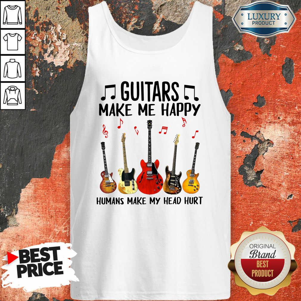 Guitars Make Me Happy Humans Make My Head Hurt Tank Top-Design By Soyatees.com