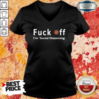 Fuck Off, I’M Social Distancing V-neck-Design By Soyatees.com