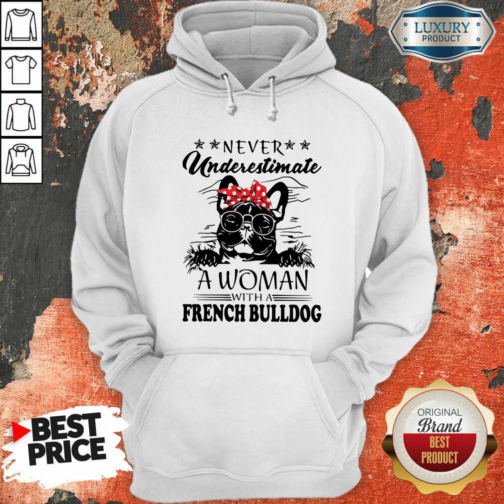  Never Underestimate A Woman With A French Bulldog Mom Hoodie-Design By Soyatees.com