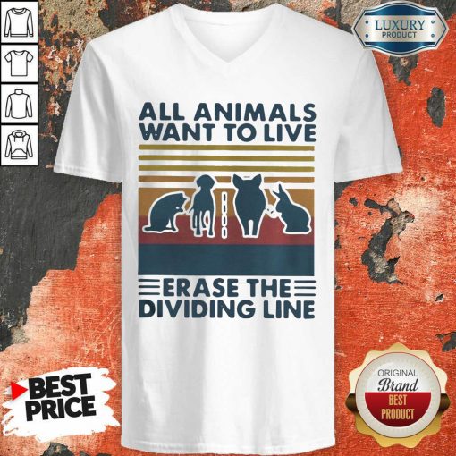 All Animals Want To Live Erase The Dividing Line Vintage V-neck-Design By Soyatees.com