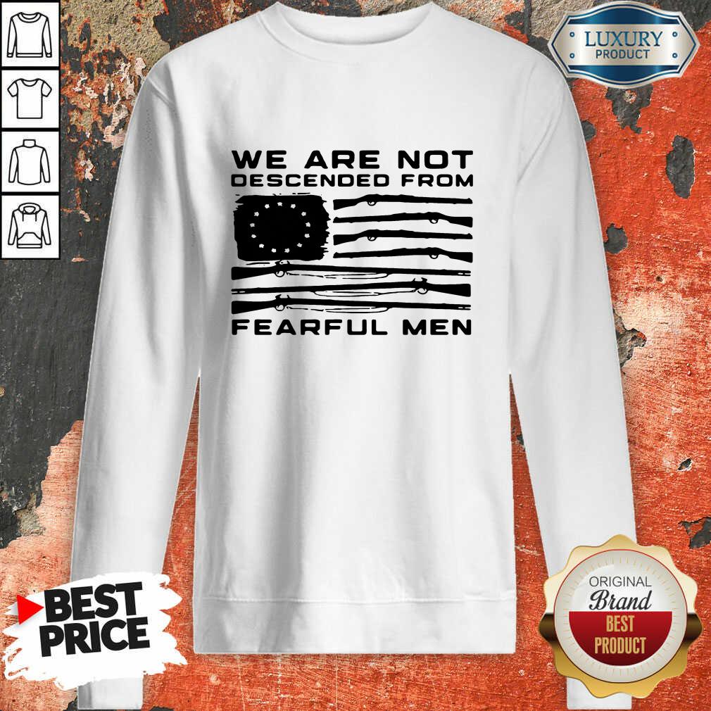 Flag Gun We Are Not Descended From Fearful Men Sweatshirt-Design By Soyatees.com