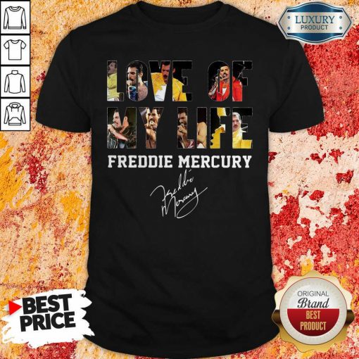 Love Of My Life Freddie Mercury Signature Shirt-Design By Soyatees.com