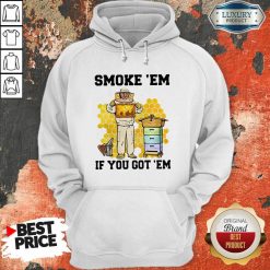 Smoke ‘Em If You Got ‘Em Beekeeper Beehive Hoodie-Design By Soyatees.com