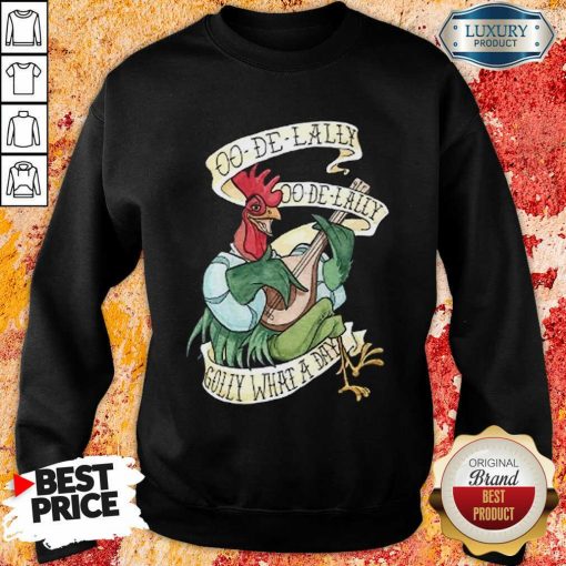Alan A Dale Rooster Oo De Lally Golly What A Day Tattoo Robin Hood Sweatshirt-Design By Soyatees.com