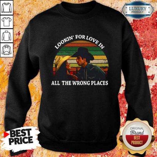 Looking For Love In All The Wrong Places Music Top Vintage SWeatshier