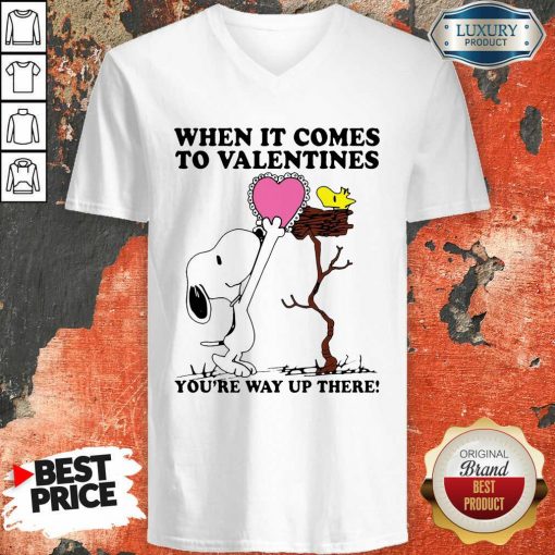 Snoopy And Woodstock When It Comes To Valentines Youre Way Up There Valentines Day V-neck - Desisn By Soyatees.com