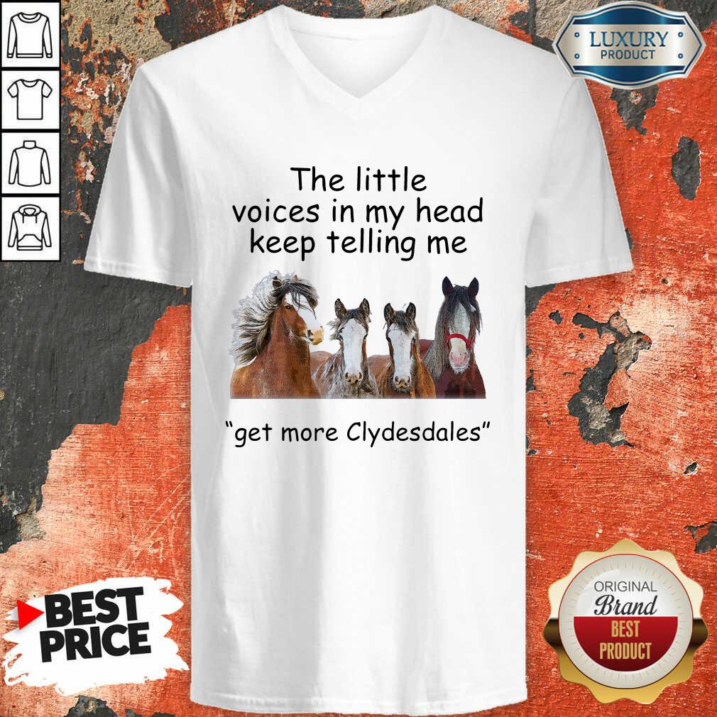 The Little Voices In My Head Keep Telling Me Get More Clydesdales Horses V-neck - Desisn By Soyatees.com