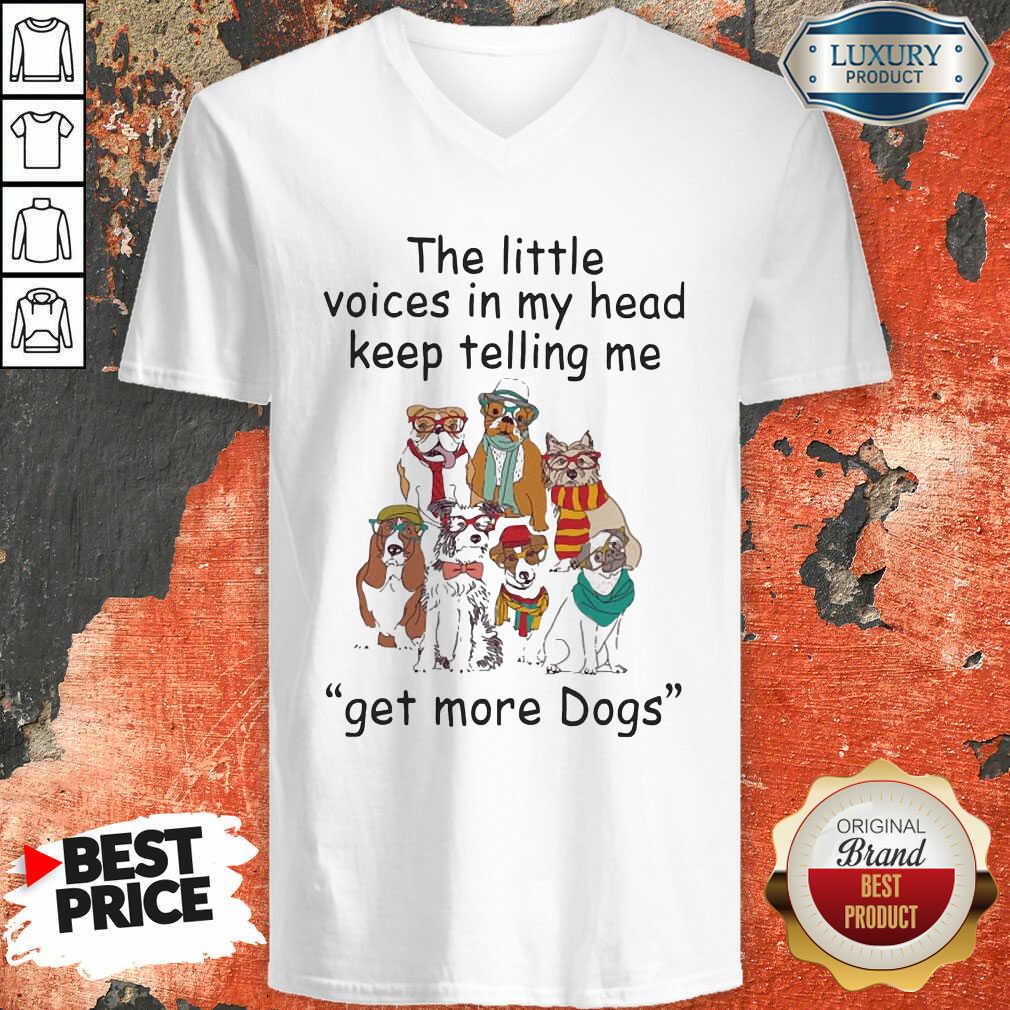 The Little Voice In My Head Keep Telling Me Get More Dogs V-neck - Desisn By Soyatees.com