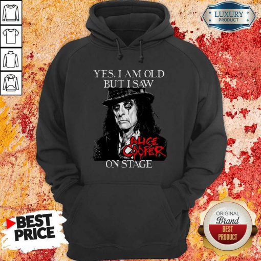 Yes I Am Old But I Saw Alice Cooper On Stage Signature Hoodie - Desisn By Soyatees.com