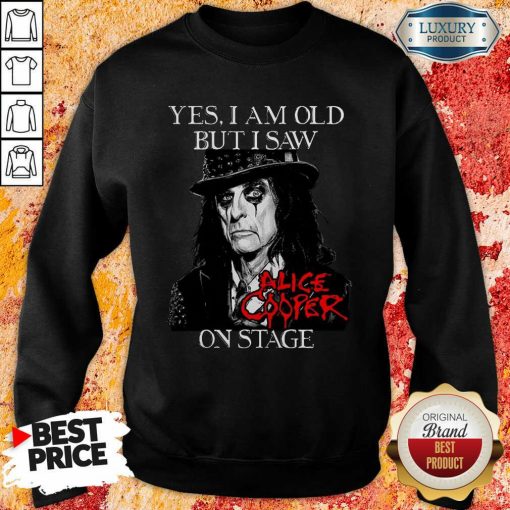 Yes I Am Old But I Saw Alice Cooper On Stage Signature Sweatshirt - Desisn By Soyatees.com