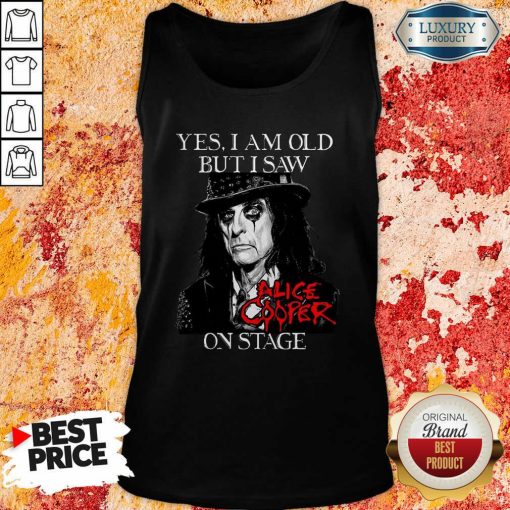 Yes I Am Old But I Saw Alice Cooper On Stage Signature Tank Top - Desisn By Soyatees.com