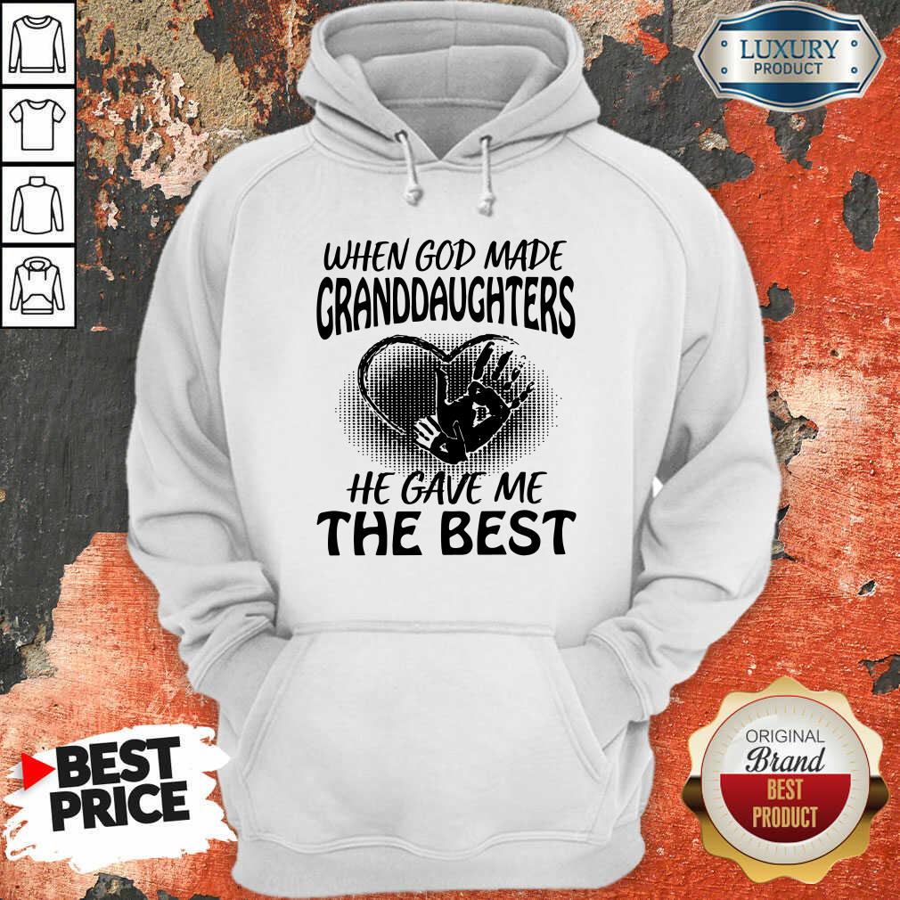 When God Made Granddaughters He Gave Me The Best Hoodie - Desisn By Soyatees.com