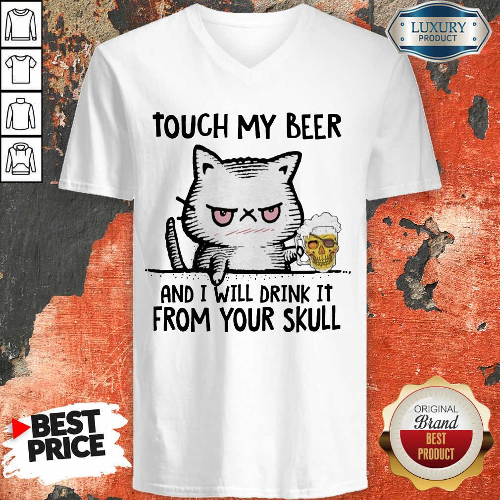 Worried 5 Cat Touch My Beer And I Will Drink Skull V-neck