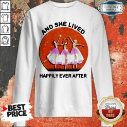3 Ballet Girls And She Lived Happily Ever After Sweatshirt - Design by Soyatees.com