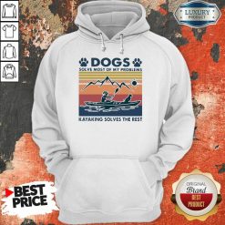 Dogs Solve My Problems 7 Kayaking Solves The Rest Hoodie - Design by Soyatees.com