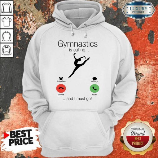 Gymnastics Is Calling And 5 I Must Go Hoodie - Design by Soyatees.com