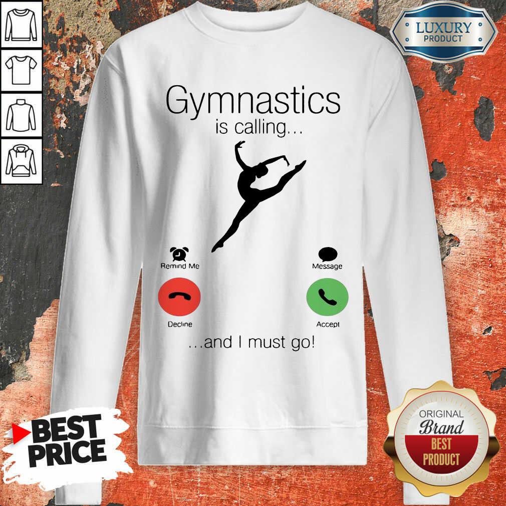 Gymnastics Is Calling And 5 I Must Go Sweatshirt - Design by Soyatees.com