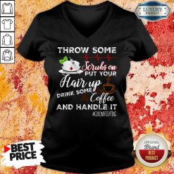 Hot Throw Scrubs Hair Drink Some Coffee And Handle Corona V-neck