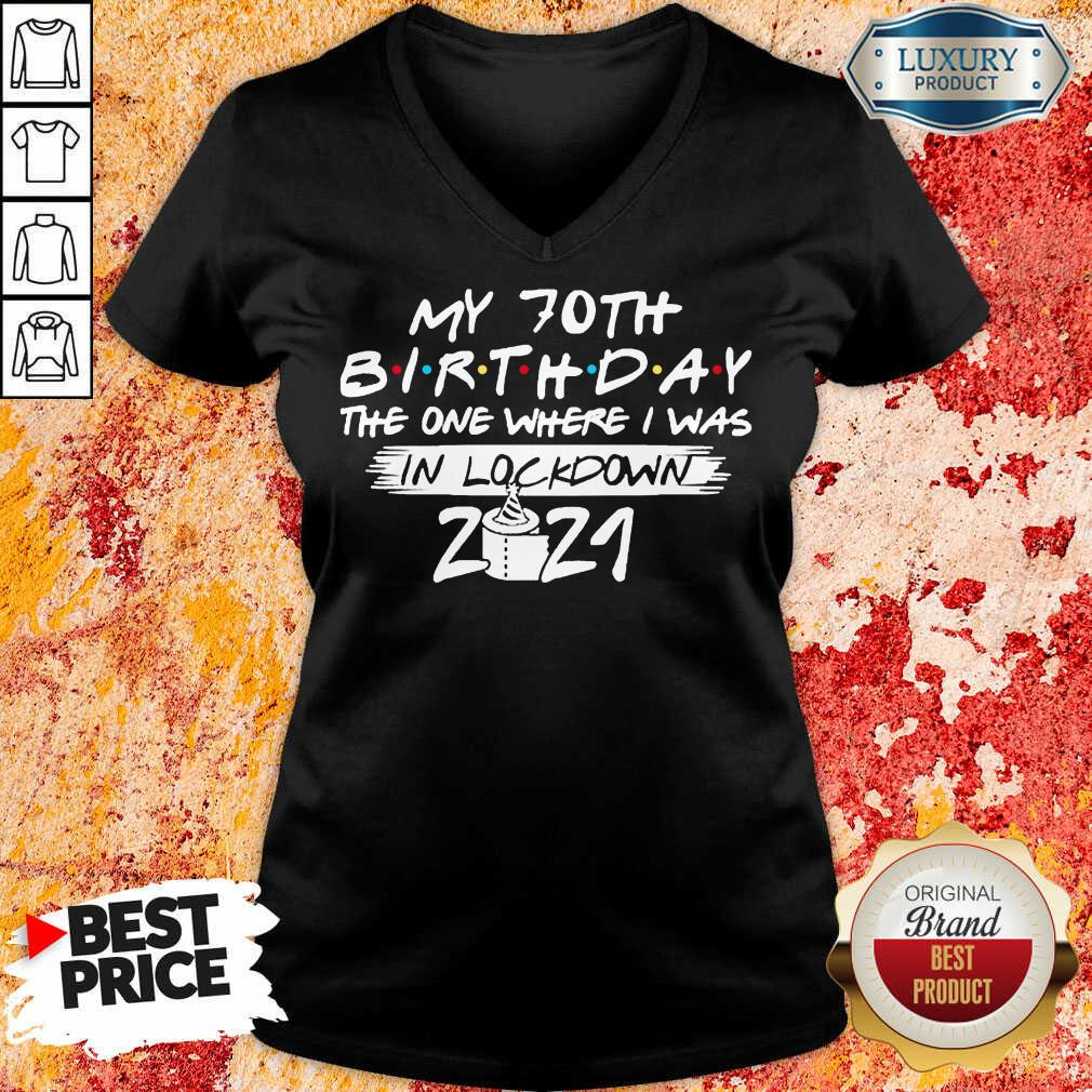 My 70th Birthday I Was In Lockdown 2021 V-neck - Design by Soyatees.com