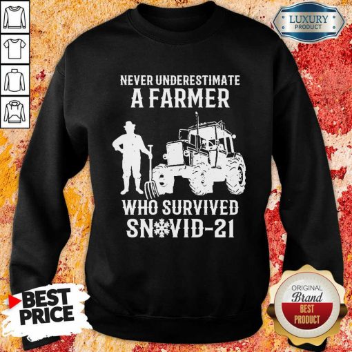Never Underestimate A Farmer Who Survived Snovid 21 Sweatshirt - Design by Soyatees.com