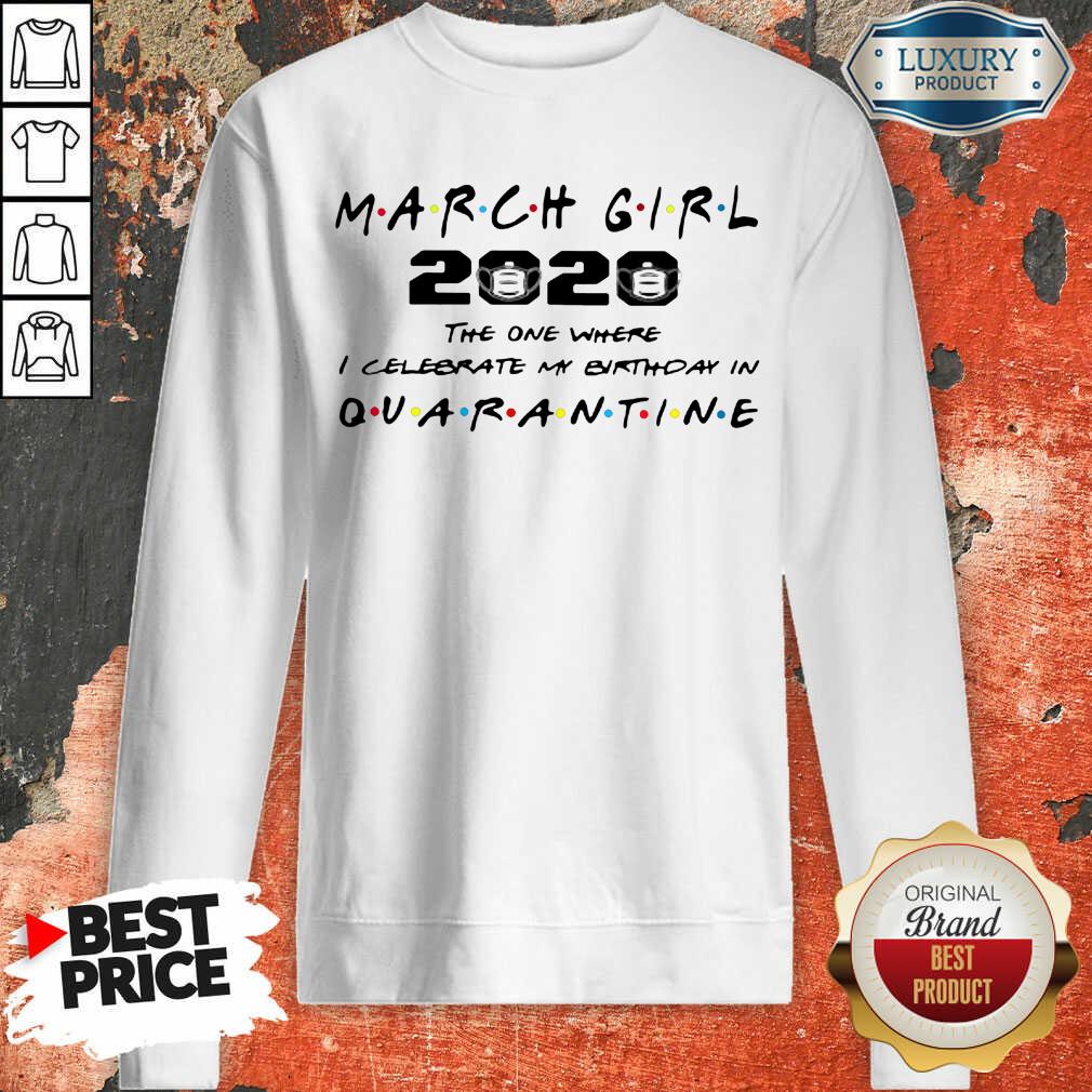 Nice March Girl 2020 I Celebrate My Birthday COVID-19 Sweatshirt