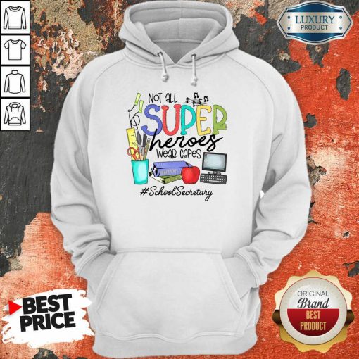Awesome Not All Superheroes Wear Capes School Secretary Hoodie