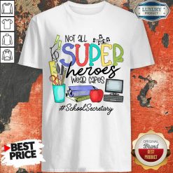 Awesome Not All Superheroes Wear Capes School Secretary Shirt