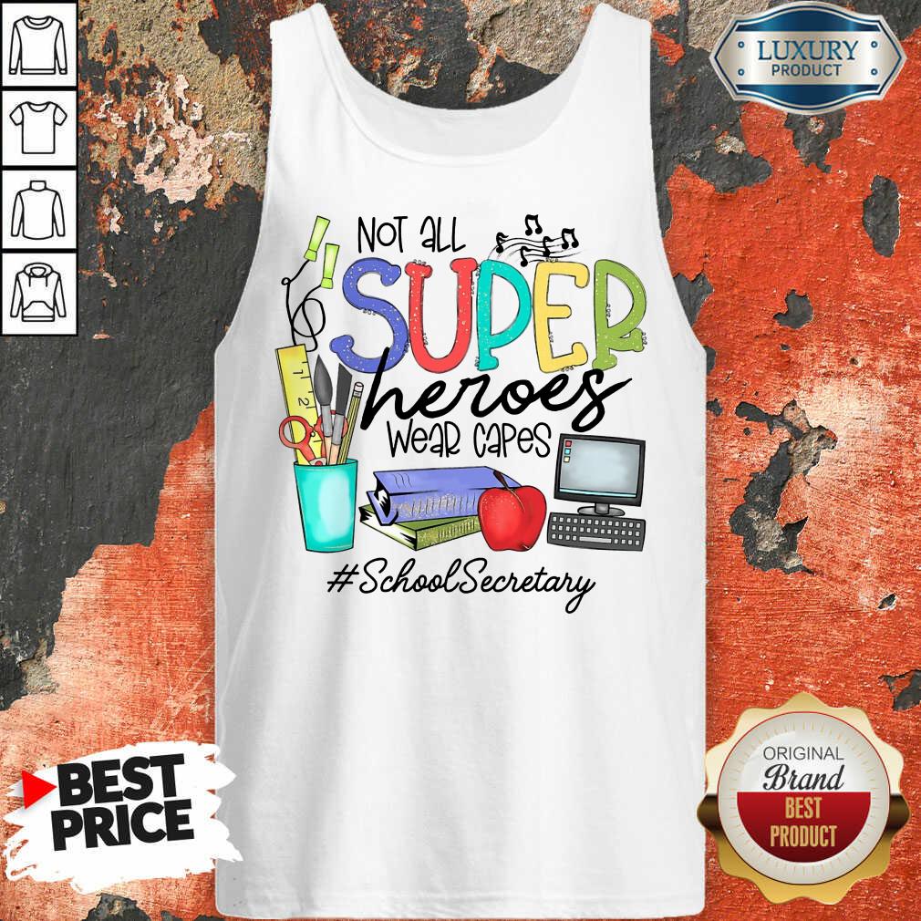 Awesome Not All Superheroes Wear Capes School Secretary Tank Top