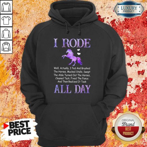 Excellent Horse I Rode All Day Hoodie