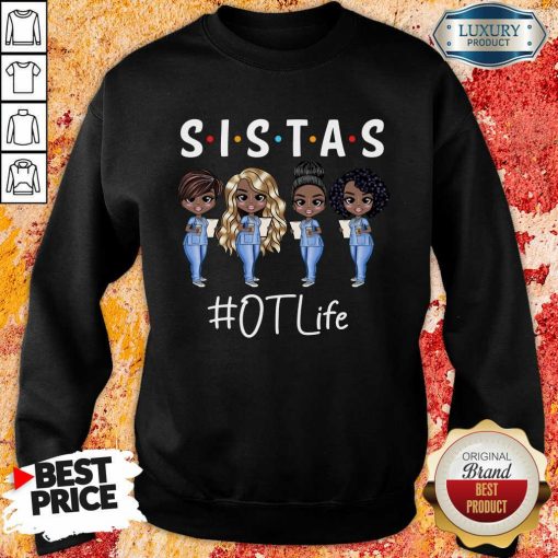 Funny Sistas Occupational Therapist Life Sweatshirt