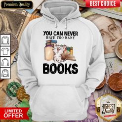 Happy Cat You Can Never Have Too Many Book Hoodie