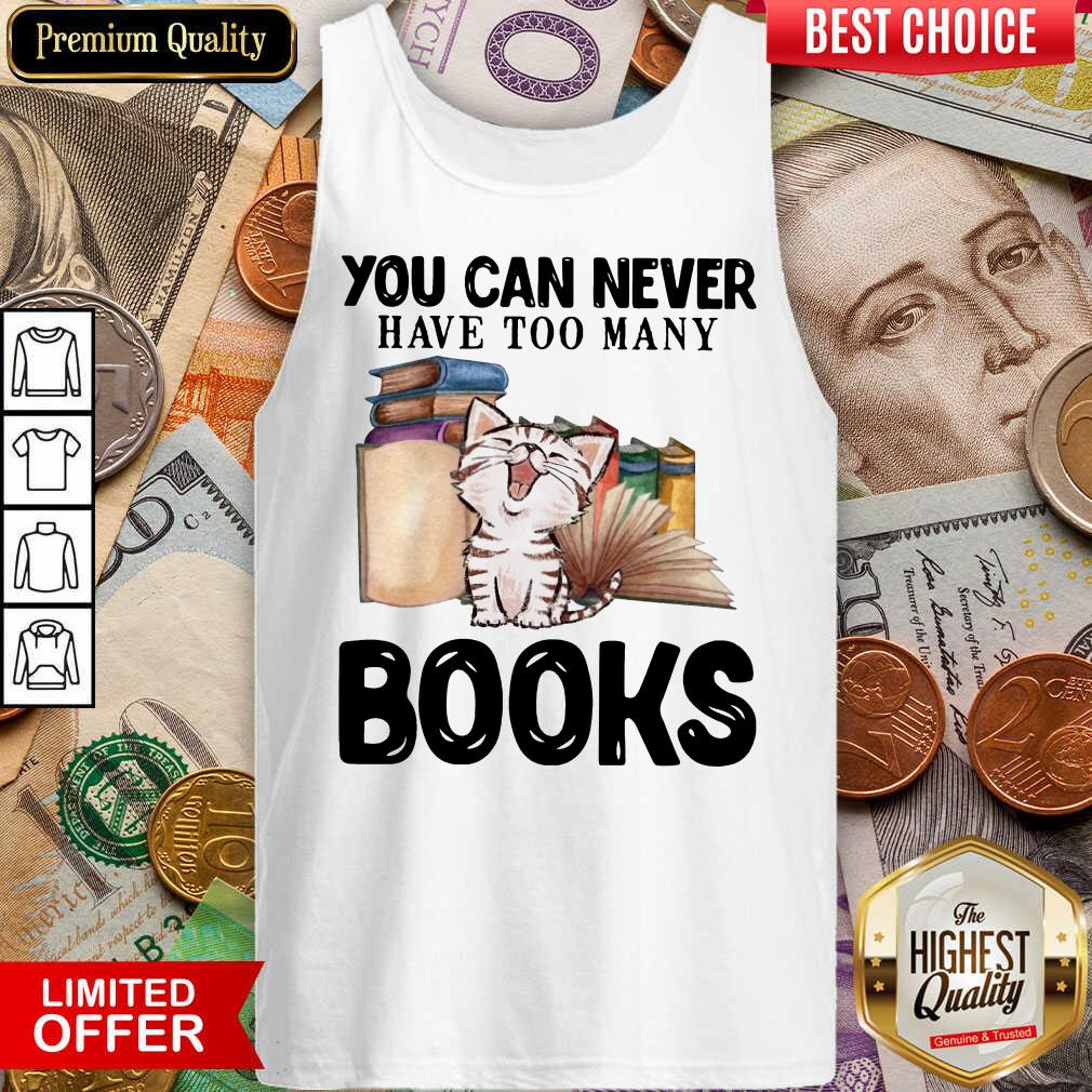 Happy Cat You Can Never Have Too Many Book Tank Top
