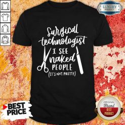 Happy Cutlery Surgical Technologist I See Naked People Shirt