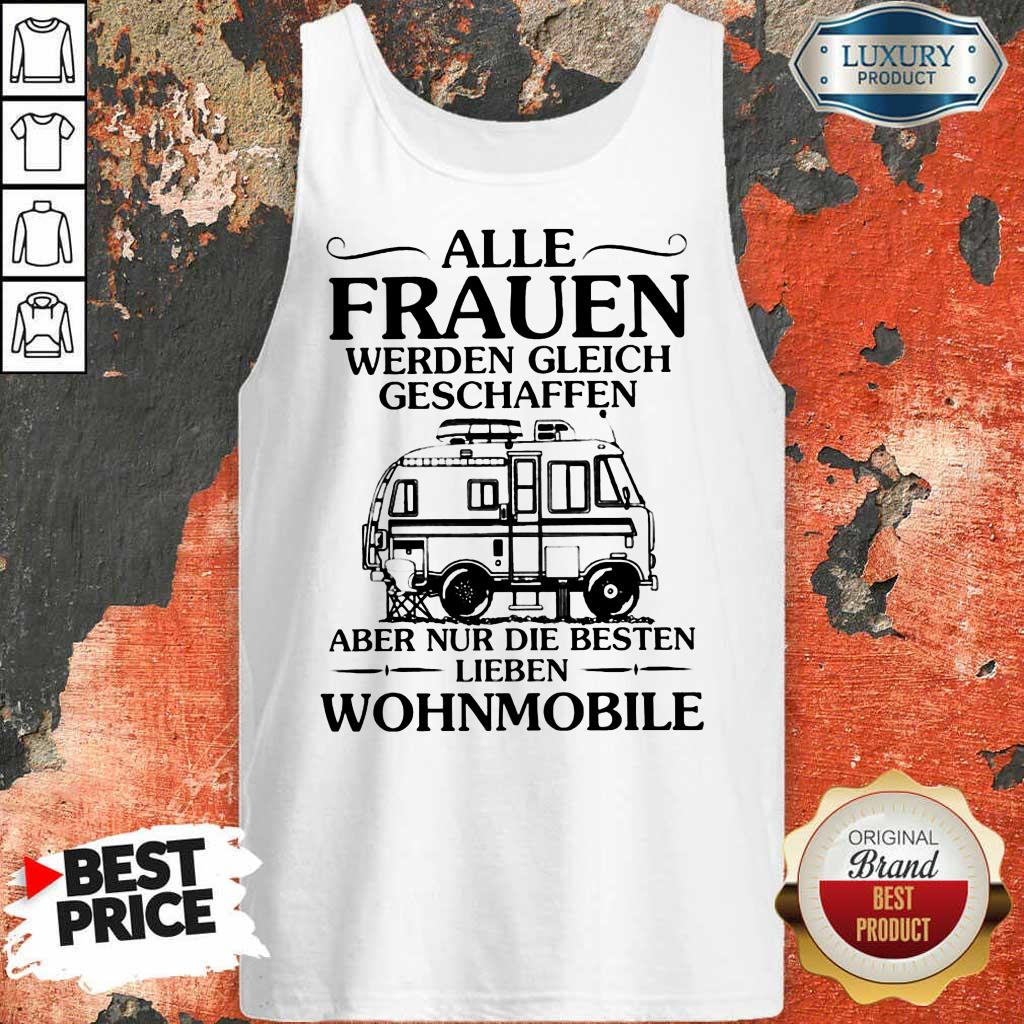 Nice Alle Frauen Werden Gleich Geschaffen Camping Wohnmobile Tank Top