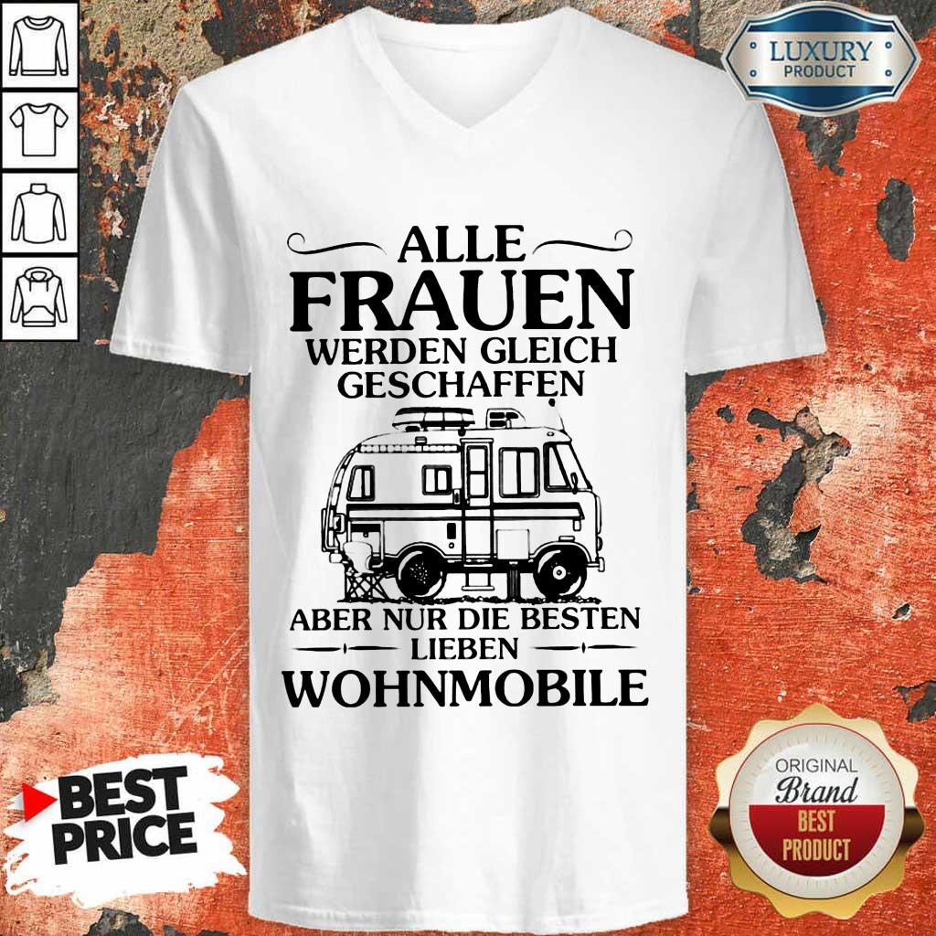 Nice Alle Frauen Werden Gleich Geschaffen Camping Wohnmobile V-Neck