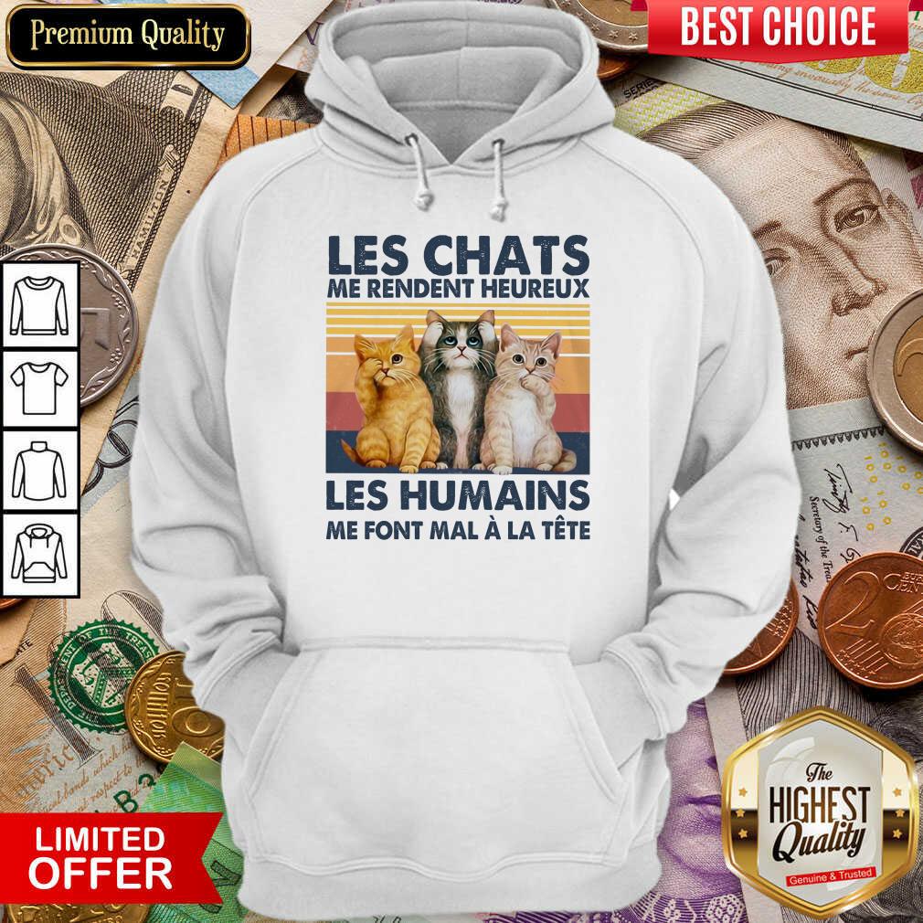 Nice Cat Les Chats Me Rendent Heureux Les Humains Hoodie