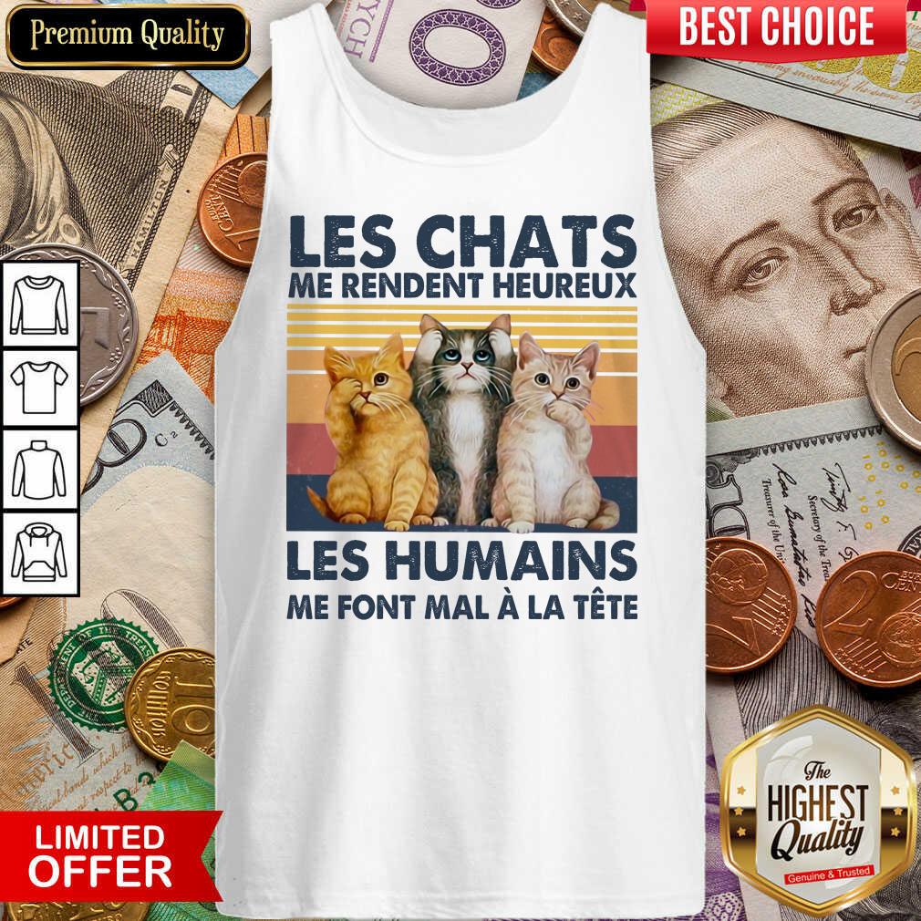 Nice Cat Les Chats Me Rendent Heureux Les Humains Tank Top