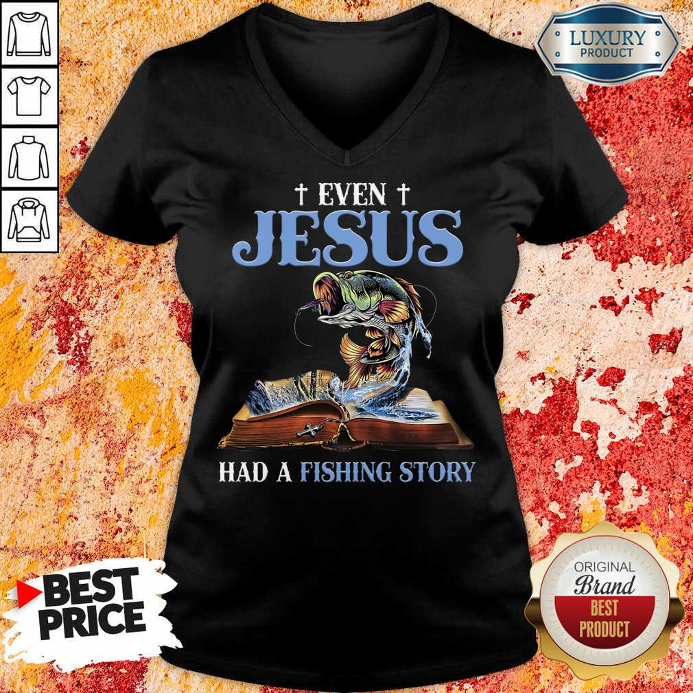 Original Even Jesus Had A Fishing Story ​V-Neck