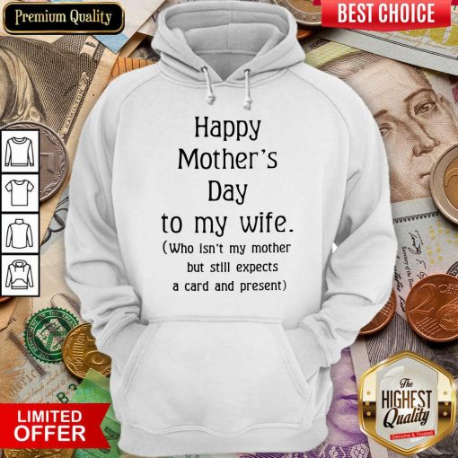 Original Happy Mother's Day To My Wife Hoodie