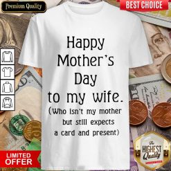 Original Happy Mother's Day To My Wife Shirt