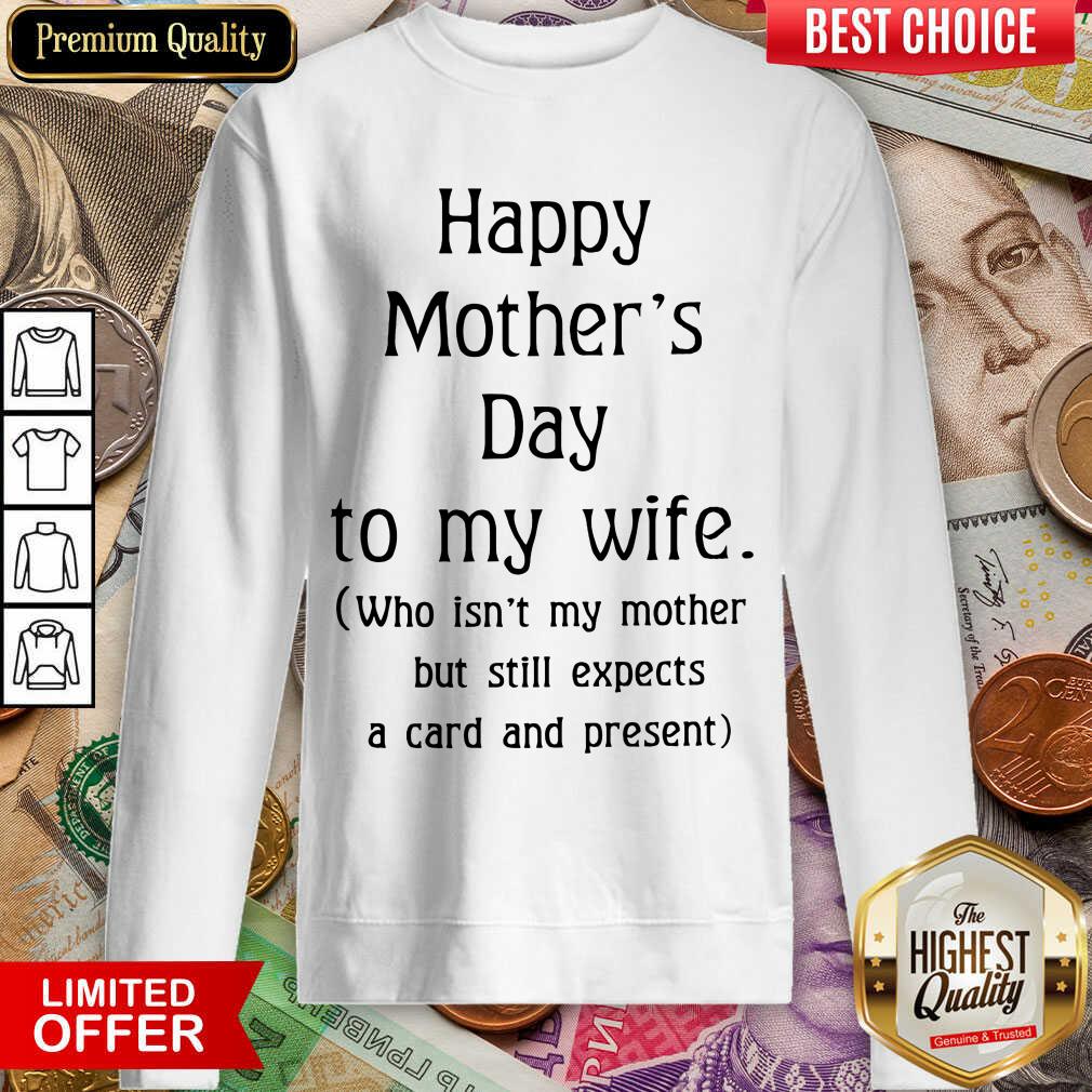 Original Happy Mother's Day To My Wife Sweatshirt