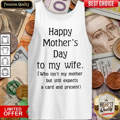 Original Happy Mother's Day To My Wife Tank Top