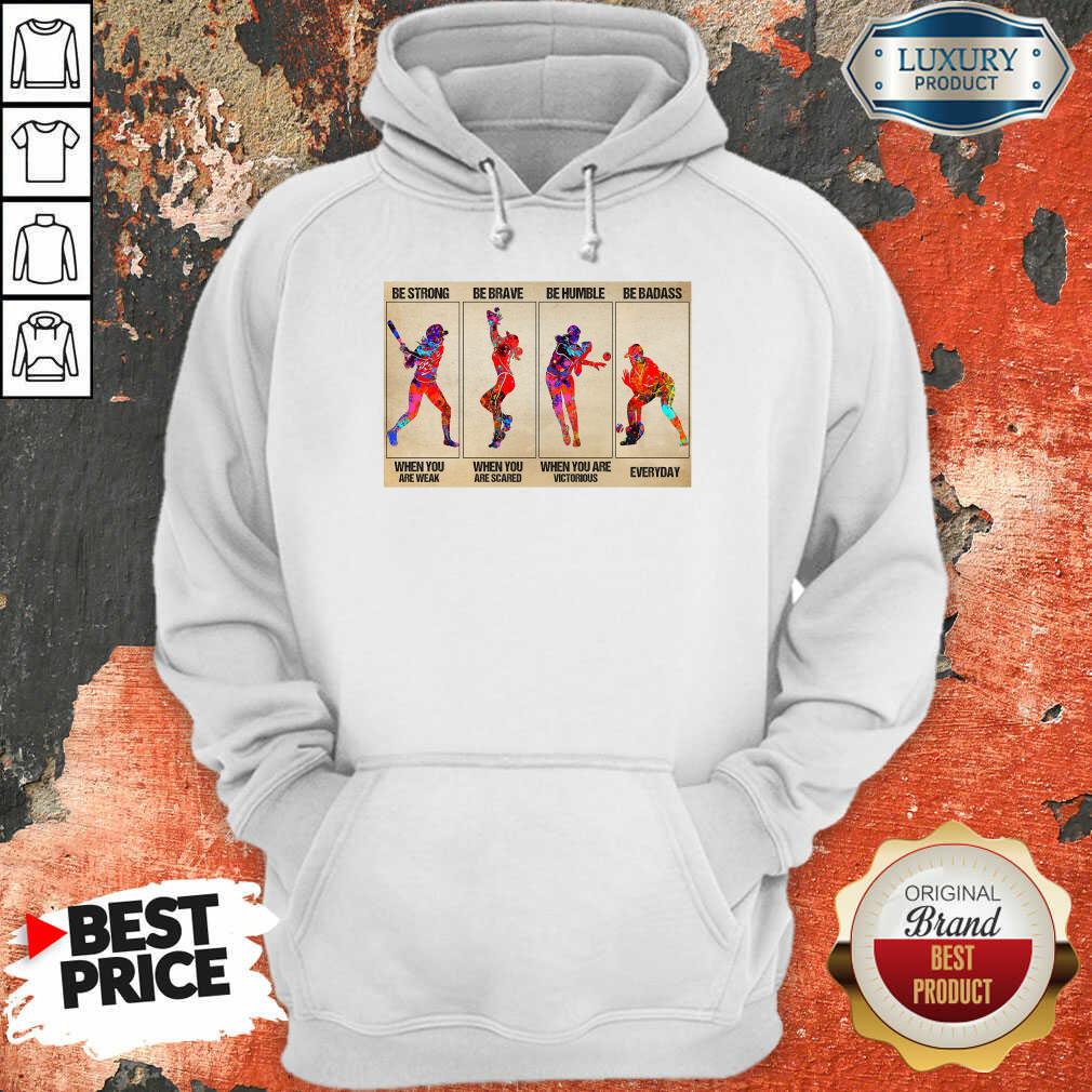 Premium Baseball Be Strong When You Are Weak Horizontal Poster Hoodie