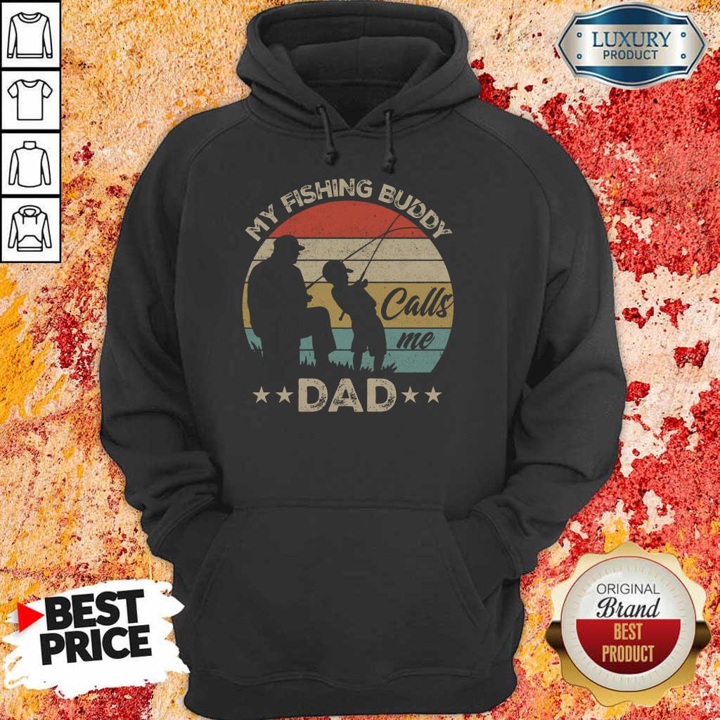 Pretty My Fishing Buddy Calls Me Dad Hoodie