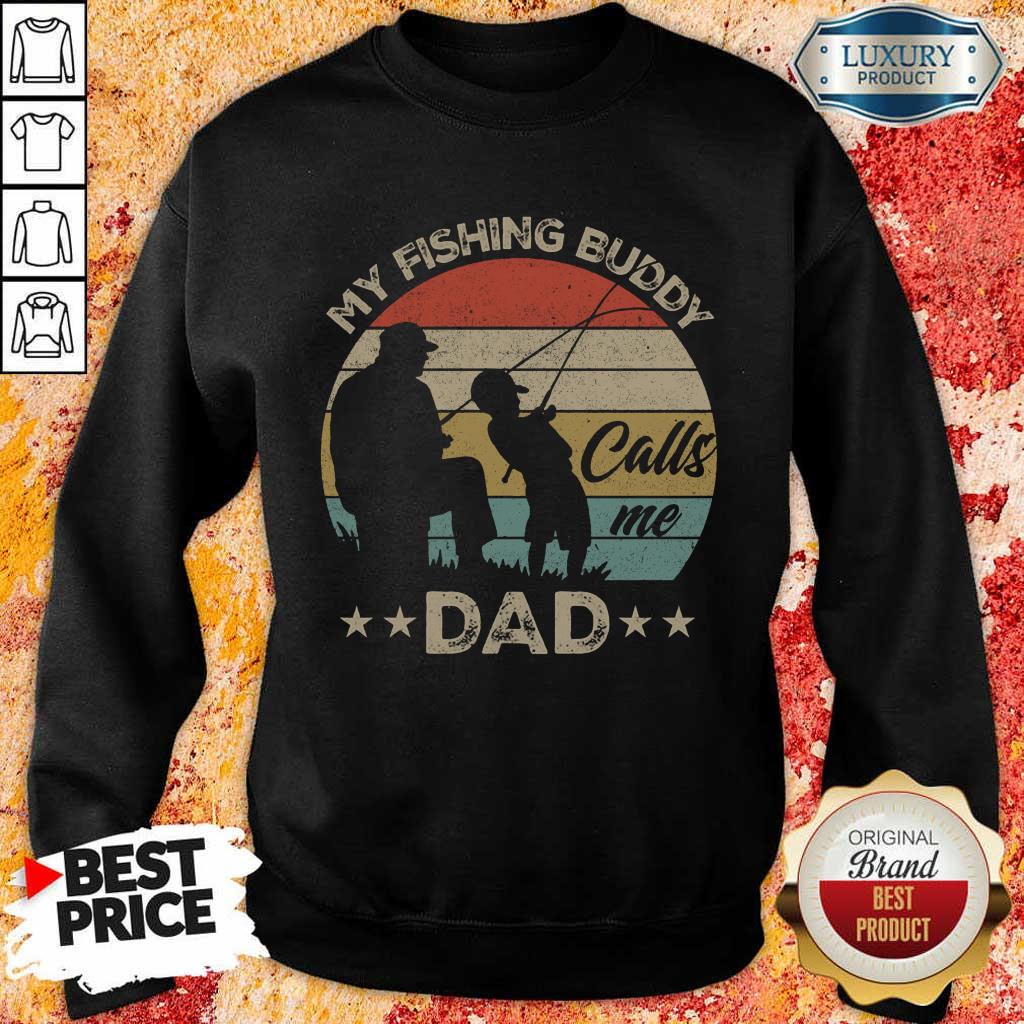 Pretty My Fishing Buddy Calls Me Dad Sweatshirt