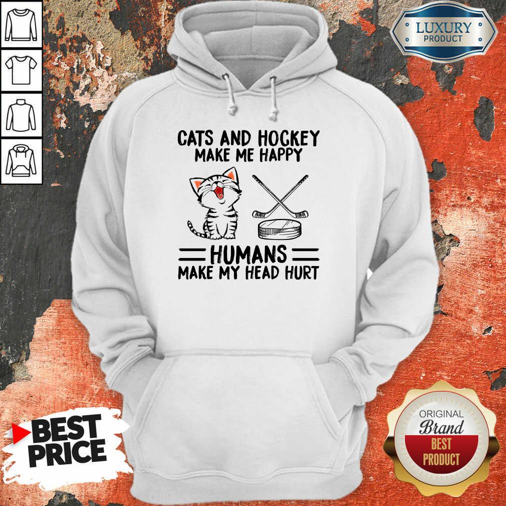 Top Cats And Hockey Make Me Happy Humans Make My Head Hurt Hoodie