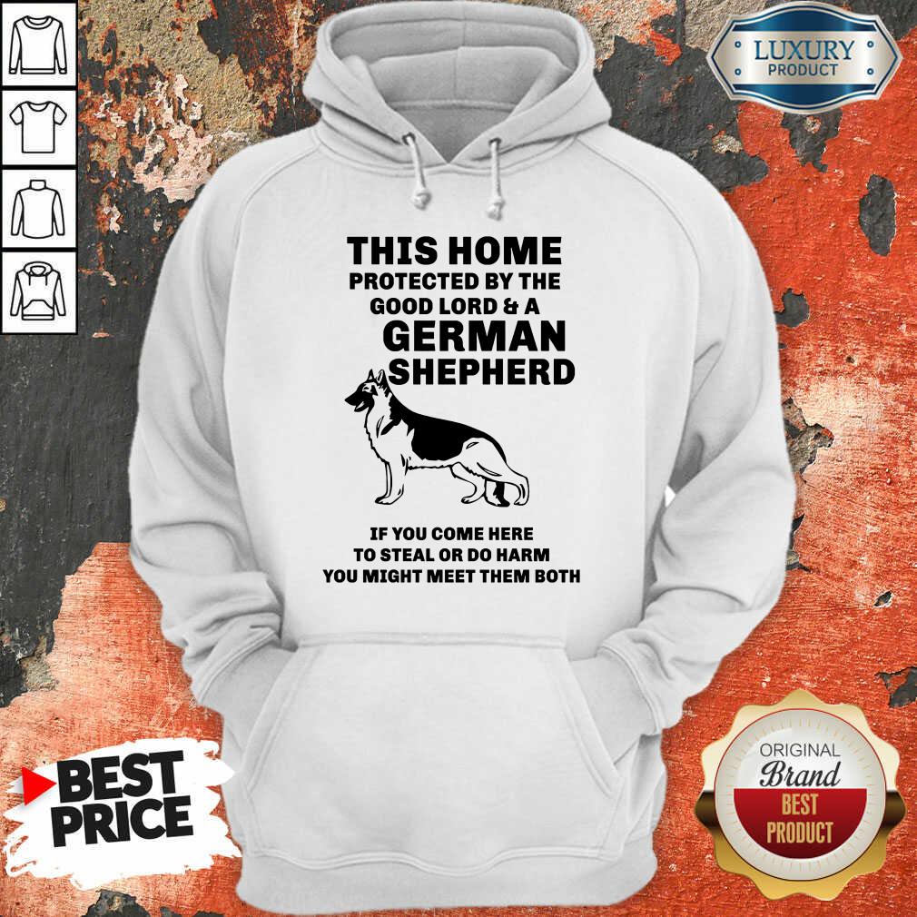 Top Poster This Home Protected By The Good Lord And A German Shepherd Hoodie