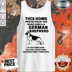Top Poster This Home Protected By The Good Lord And A German Shepherd Tank Top