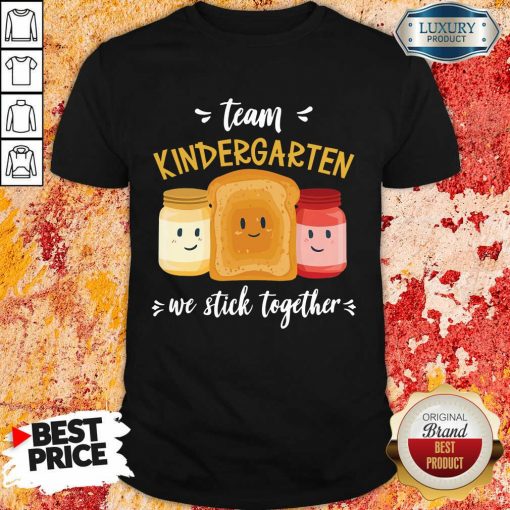 Top We Stick Together Sandwich Team Kindergarten Shirt
