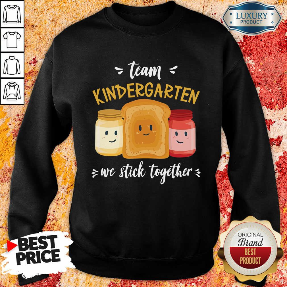 Top We Stick Together Sandwich Team Kindergarten Sweatshirt